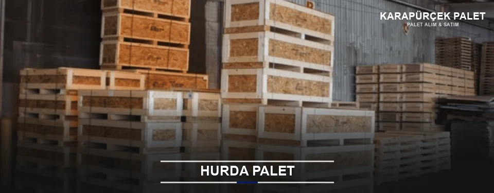Karapürçek Hurda Ahşap Palet