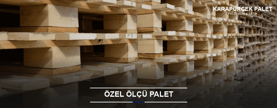 Karapürçek Projeye Özel Palet