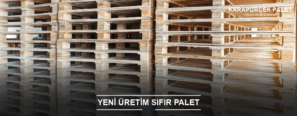 Karapürçek Uygun Fiyatlı Sıfır Palet
